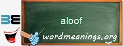 WordMeaning blackboard for aloof